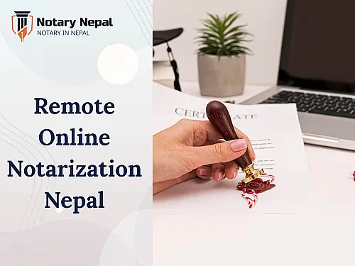 Unlock the Power of Remote Online Notarization Services in Nepal