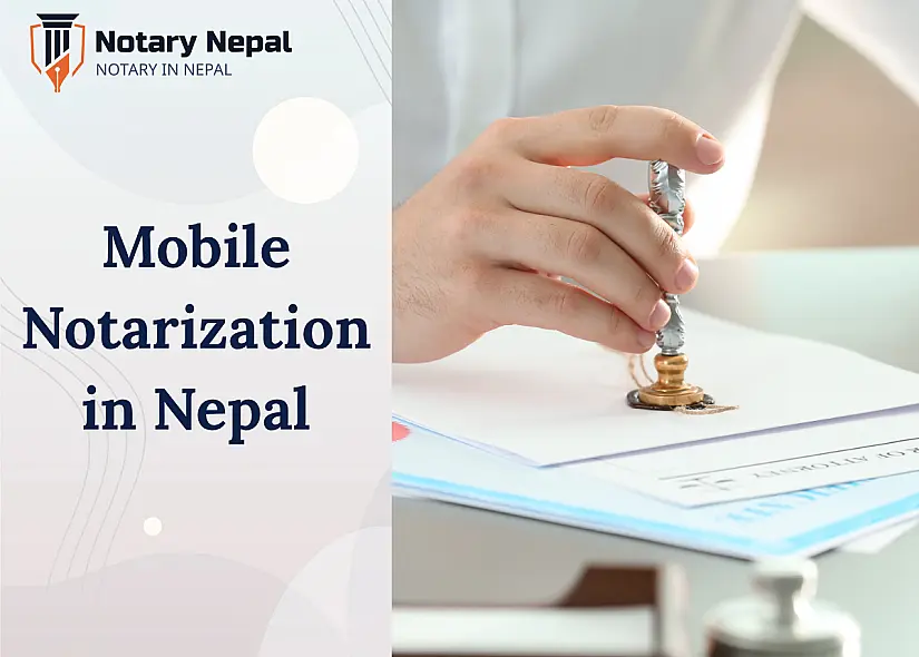 Mobile Notarization in Nepal: Process, Legality, and Services
