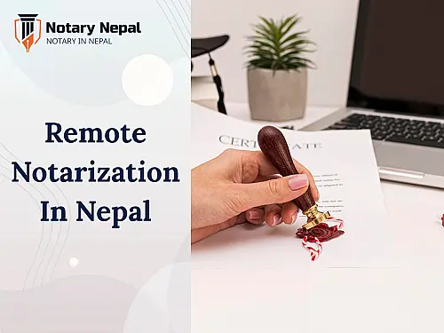 Remote Notarization in Nepal: Process, Services, and Legal Aspects