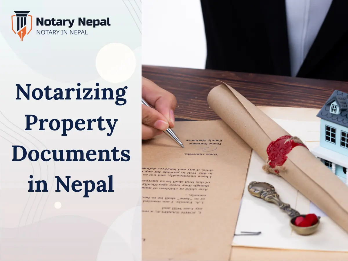 Notarizing Property Documents in Nepal: A Complete Guide