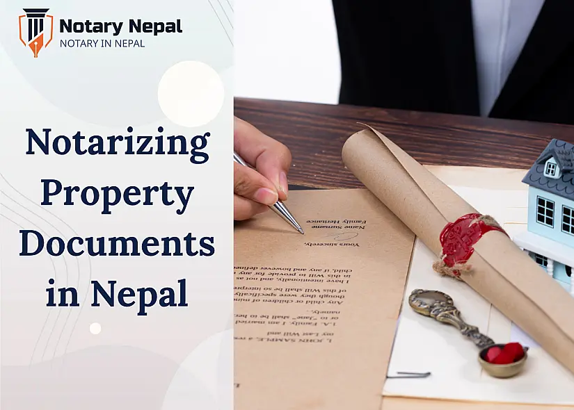 Notarizing Property Documents in Nepal: A Complete Guide