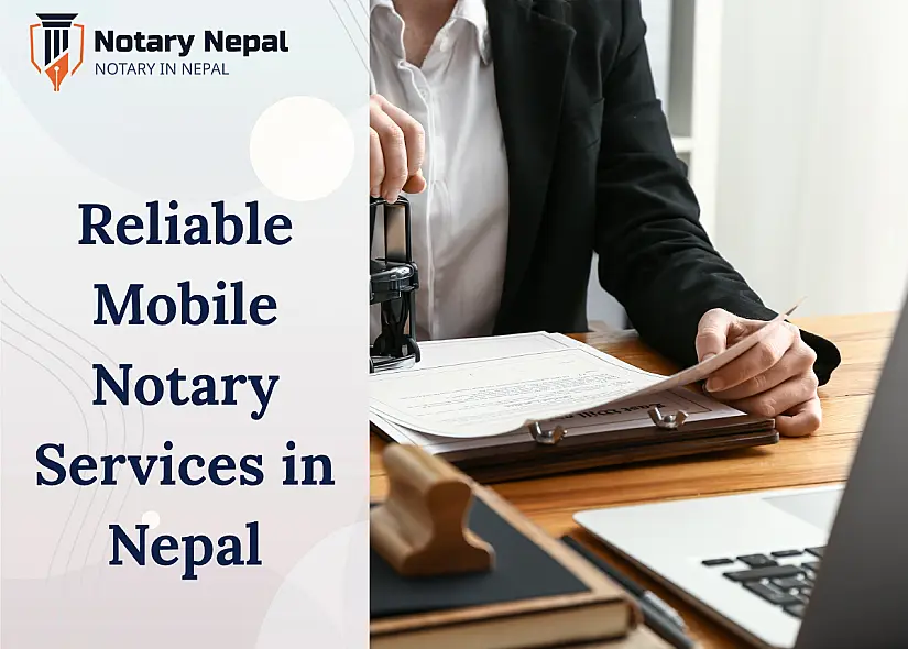 Reliable Mobile Notary Services in Nepal – Fast & Convenient