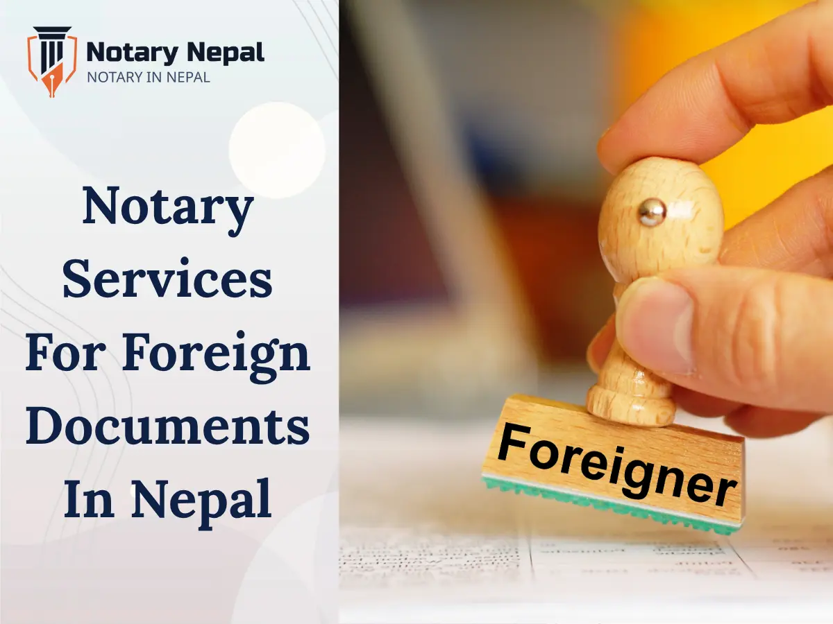 Notary Services for Foreign Documents in Nepal: Everything You Need to Know