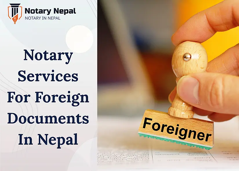 Notary Services for Foreign Documents in Nepal: Everything You Need to Know