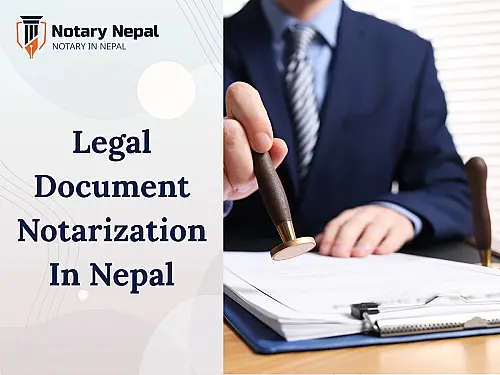 Legal Document Notarization in Nepal: A Complete Guide