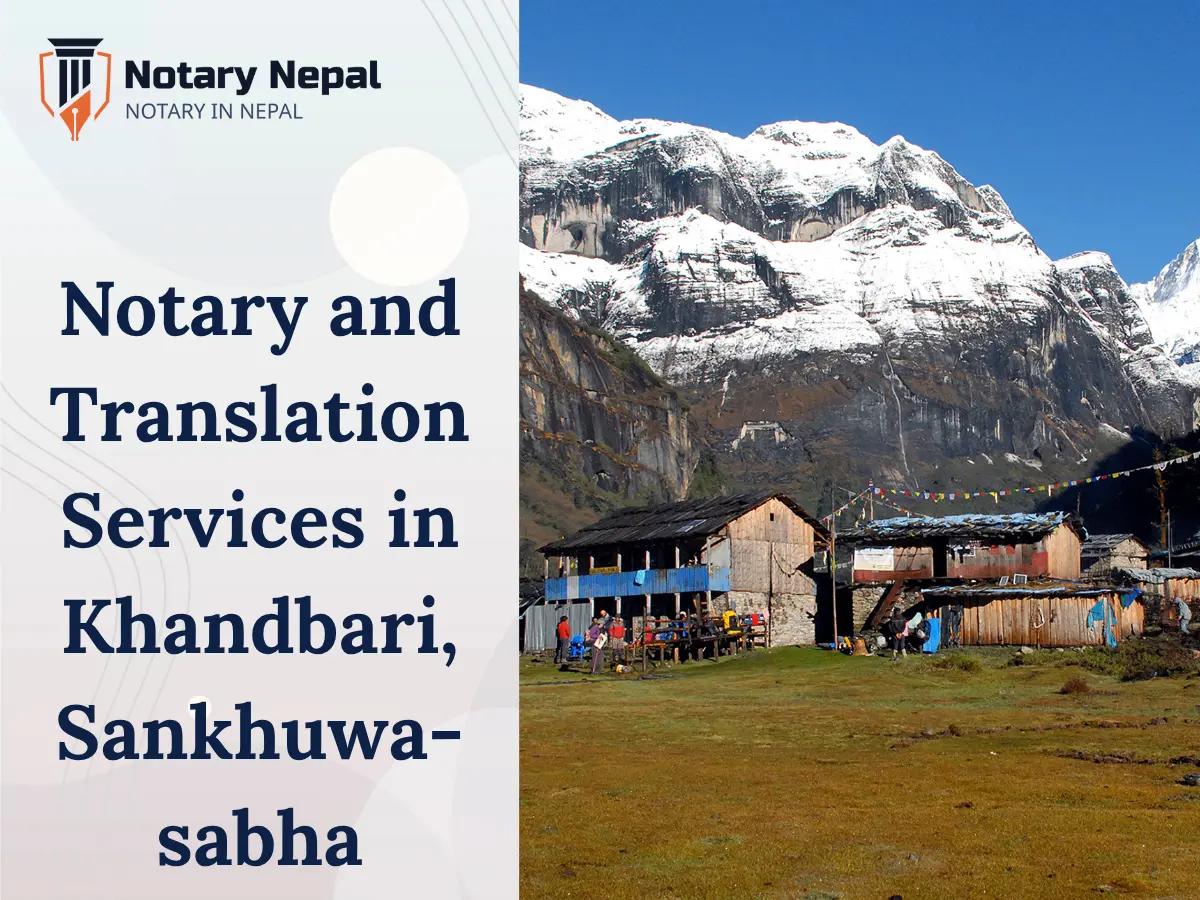 Trusted Notary and Translation Services in Khandbari, Sankhuwasabha