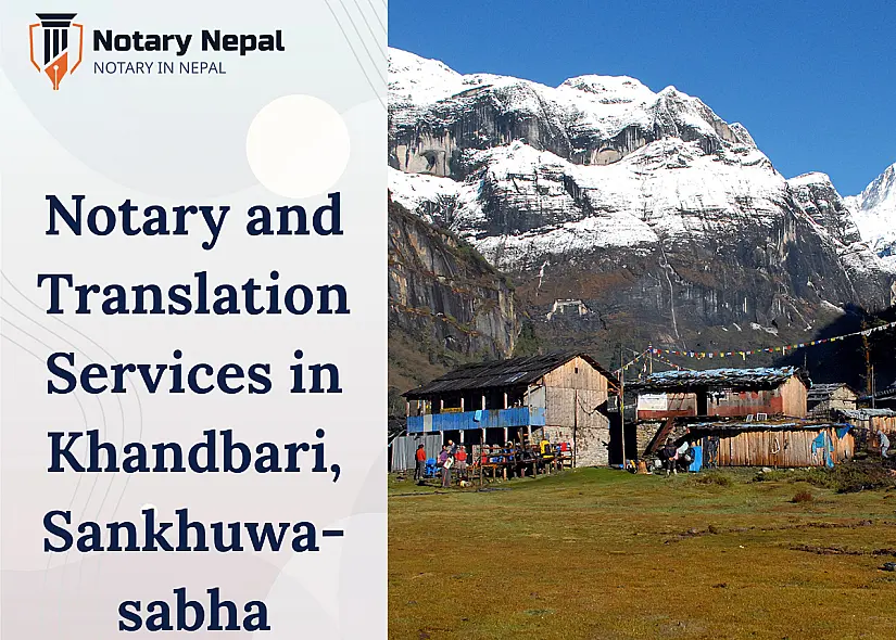 Trusted Notary and Translation Services in Khandbari, Sankhuwasabha