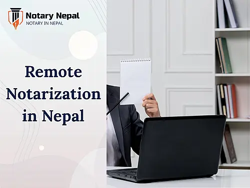 Get Documents Notarized in Nepal Remotely with Notary Nepal