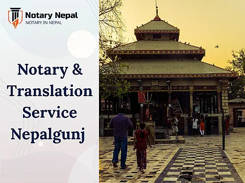 Certified Notary & Translation Services in Nepalgunj &ndash; Fast & Reliable