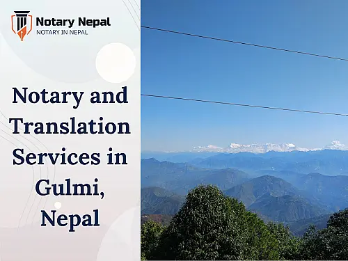 Trusted Notary and Translation Services in Gulmi, Nepal