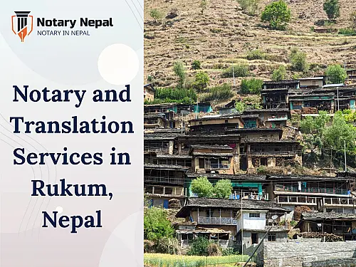 Trusted Notary and Translation Services in Rukum, Nepal