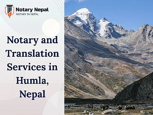 Trusted Notary and Translation Services in Humla, Nepal