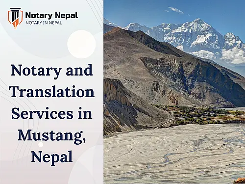 Trusted Notary and Translation Services in Mustang, Nepal