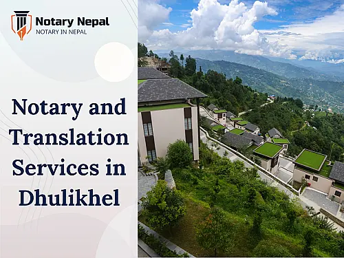Trusted Notary and Translation Services in Dhulikhel, Kavrepalanchok