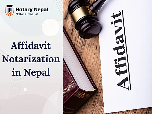 The Ultimate Guide to Notarizing Affidavits in Nepal: What You Need to Know