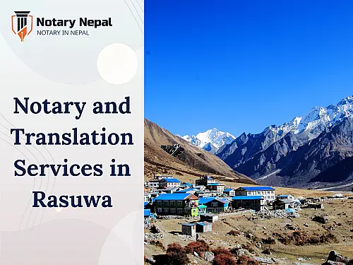 Trusted Notary and Translation Services in Rasuwa, Nepal