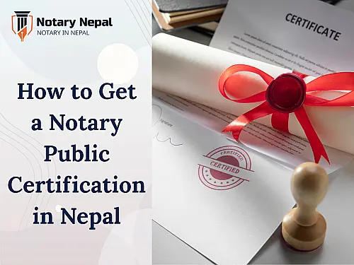How to Get a Notary Public Certification in Nepal: Complete Guide
