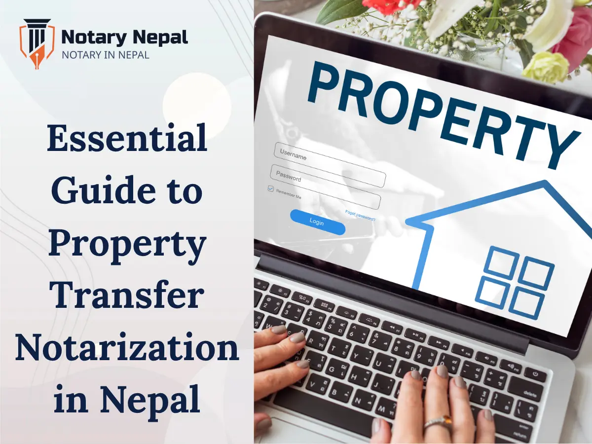Essential Guide to Property Transfer Notarization in Nepal