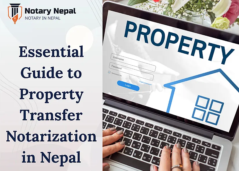 Essential Guide to Property Transfer Notarization in Nepal