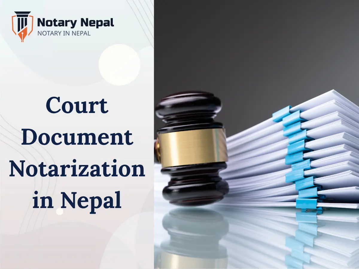 Court Document Notarization in Nepal: Full Legal Guide