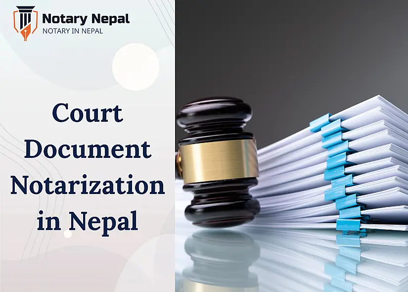 Court Document Notarization in Nepal: Full Legal Guide