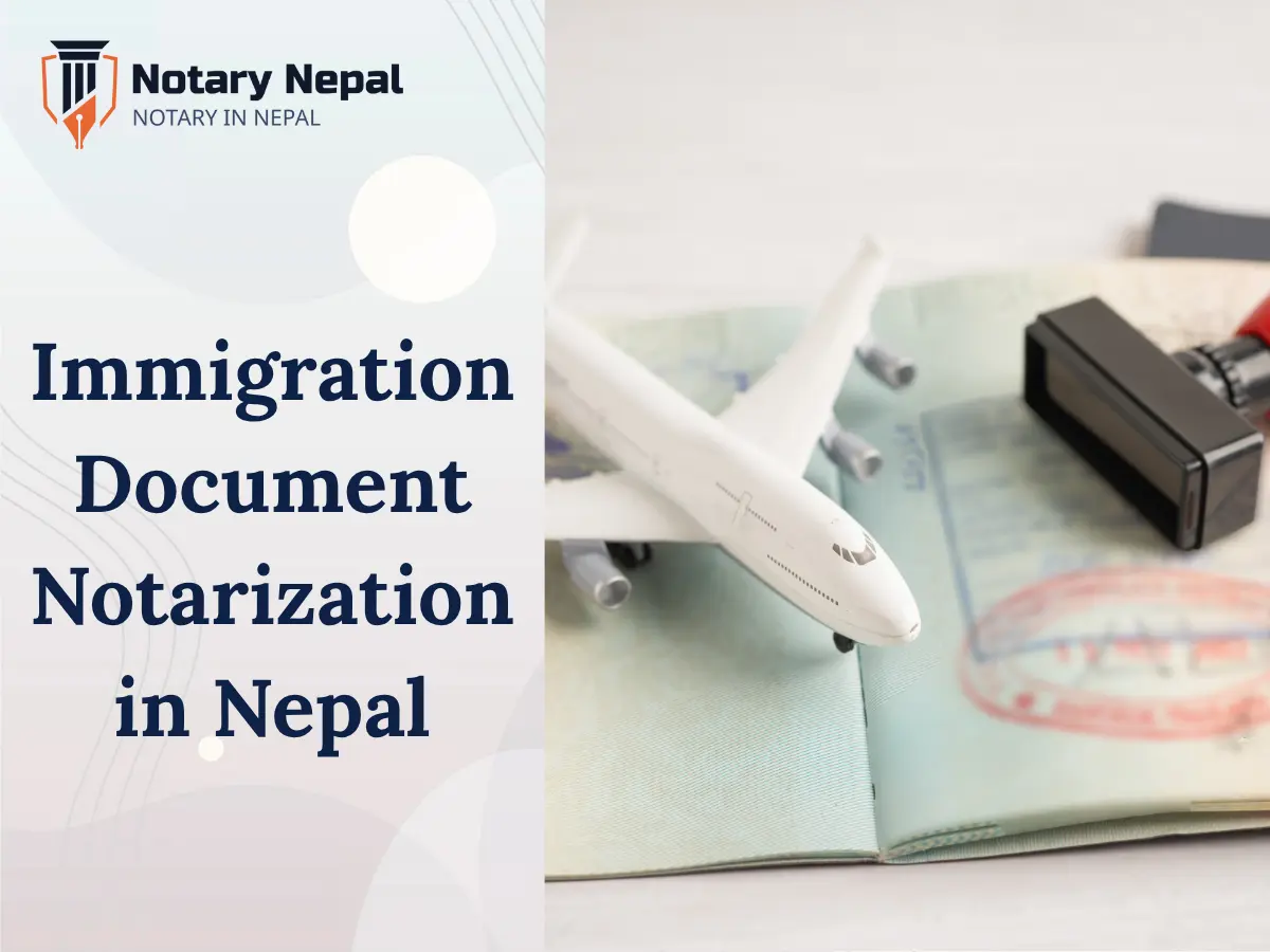 Immigration Document Notarization in Nepal: A Complete Legal Guide