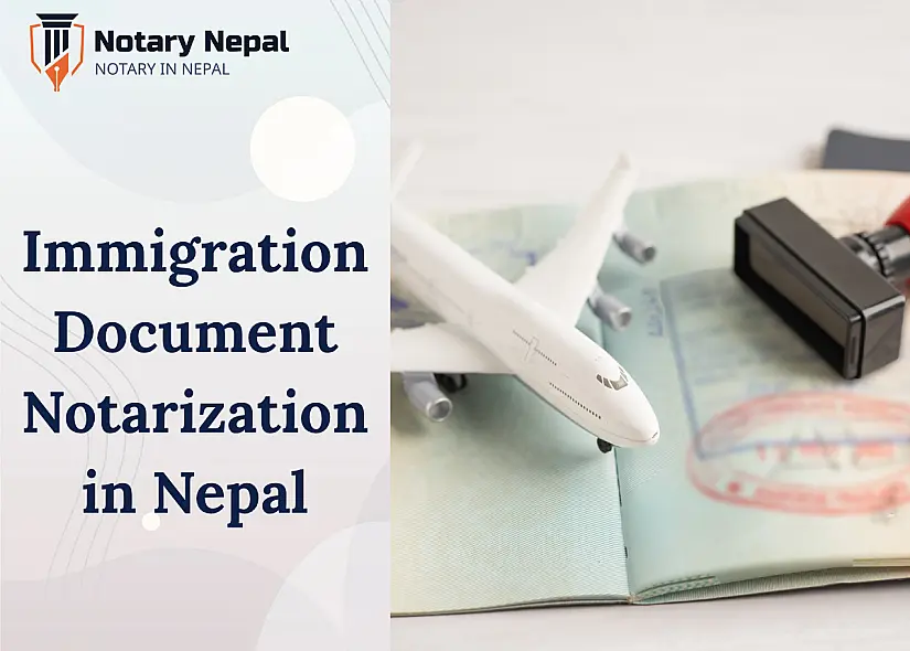 Immigration Document Notarization in Nepal: A Complete Legal Guide