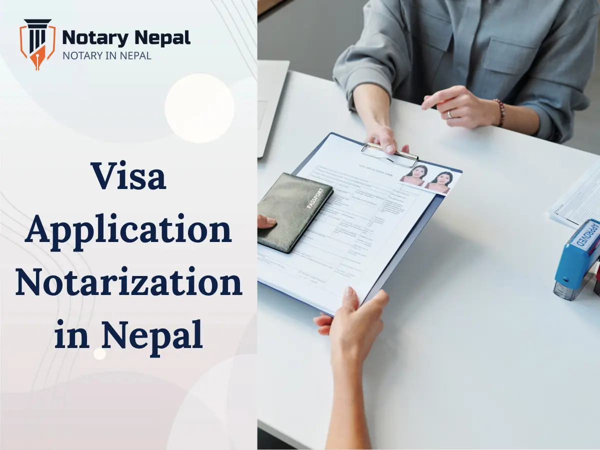 Visa Application Notarization Nepal: Complete Guide & Process