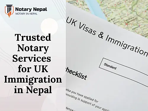 Trusted Notary Services for UK Immigration in Nepal